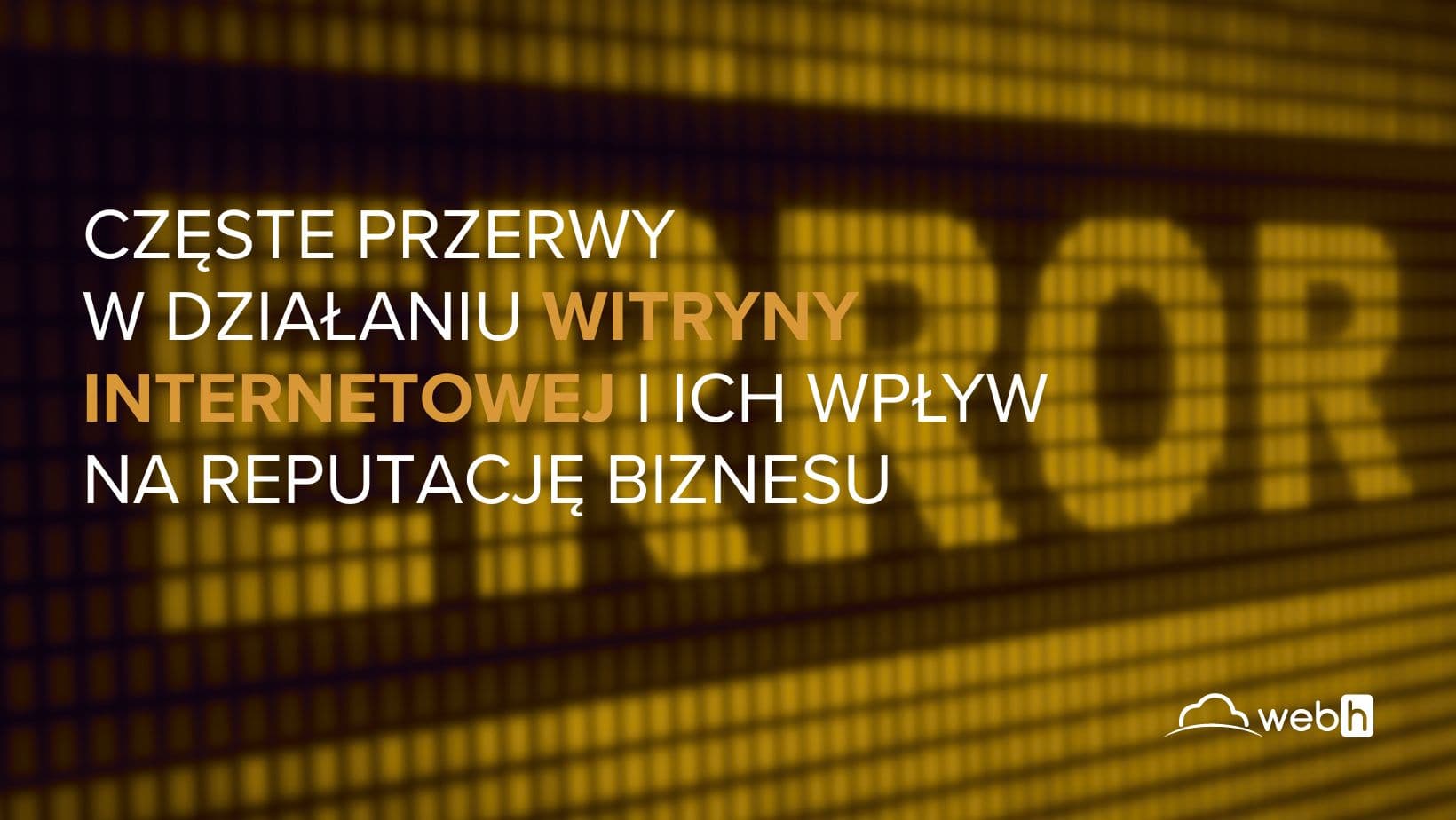 Częste przerwy w działaniu witryny internetowej i ich wpływ na reputację biznesu