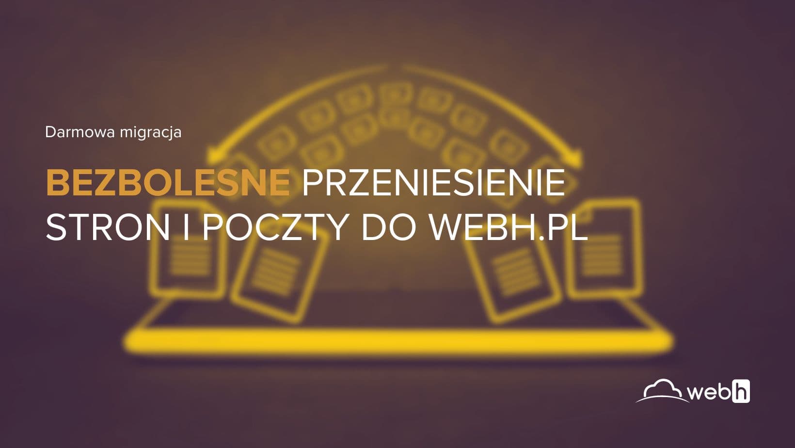 webh.pl: Bezpłatna migracja strony internetowej i poczty – bez przerwy w działaniu